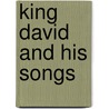 King David and His Songs door Mary Fabyan Windeatt