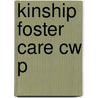 Kinship Foster Care Cw P door Rebecca L. Heger