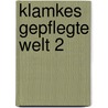 Klamkes gepflegte Welt 2 door Bastian Klamke