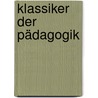 Klassiker der Pädagogik door Onbekend