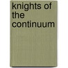 Knights Of The Continuum door Rick J. Fiore