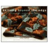 Knitting Beyond the Edge by Nicky Epstein