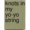 Knots in My Yo-Yo String door Jerry Spinelli
