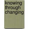 Knowing Through Changing door Giorgio Nardone