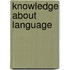 Knowledge About Language