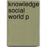 Knowledge Social World P door Alvin I. Goldman