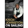 Knox-Johnston On Sailing by Robin Knox-Johnston