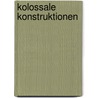 Kolossale Konstruktionen by Will Pryce