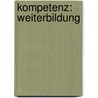 Kompetenz: Weiterbildung door Stefan Loibl