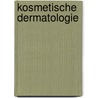 Kosmetische Dermatologie by Unknown