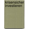 Krisensicher Investieren door Jörg Rodenwaldt
