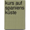 Kurs auf Spaniens Küste door Patrick Oabrian