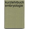 Kurzlehrbuch Embryologie door Onbekend