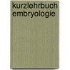 Kurzlehrbuch Embryologie door Norbert Ulfig