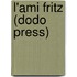 L'Ami Fritz (Dodo Press)