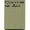 L'Observateur Catholique by Unknown