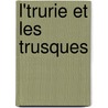 L'Trurie Et Les Trusques door No�L. Desvergers