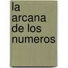 La Arcana de Los Numeros door J. Iglesias Janeiro