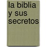 La Biblia y Sus Secretos door Juan Arias