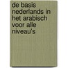 De basis Nederlands in het Arabisch voor alle niveau's by A. Saleh
