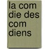 La Com Die Des Com Diens