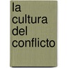 La Cultura del Conflicto door Marc Ross