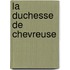 La Duchesse De Chevreuse