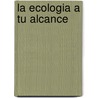 La Ecologia a Tu Alcance door François Michel