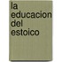 La Educacion del Estoico