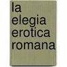 La Elegia Erotica Romana door Paul Veyne