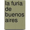 La Furia de Buenos Aires door Daniel Larriqueta