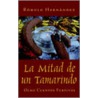 La Mitad De Un Tamarindo door Romulo Hernandez