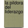 La Pildora del Liderazgo by Ph Marc Muchnick