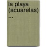 La Playa (Acuarelas) ... by Juan Garcia