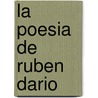 La Poesia de Ruben Dario door Dario Salinas