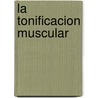 La Tonificacion Muscular door Nati Garcia Vilanova