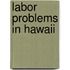 Labor Problems In Hawaii