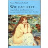 Wie dan leeft... by A. Wilson Schaef