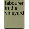 Labourer in the Vineyard door Greg Watts