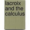Lacroix and the Calculus door Joao Caramalho Domingues