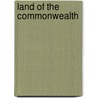 Land Of The Commonwealth door Richard Cheek