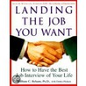 Landing the Job You Want door William C. Byham