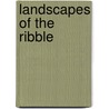Landscapes Of The Ribble door Andy Latham