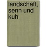 Landschaft, Senn und Kuh door Franziska Schürch