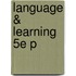Language & Learning 5e P