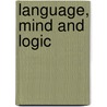 Language, Mind and Logic door Butterfield Butterfield