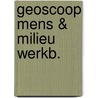 Geoscoop mens & milieu werkb. by Schieveen