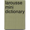 Larousse Mini Dictionary door Larrousse