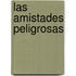 Las Amistades Peligrosas