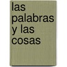 Las Palabras y las Cosas by Michel Foucault